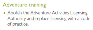 Adventure Training: Abolish the Adventure Activities Licensing Authority and replace licensing with a code of practice.