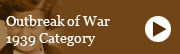 Outbreak of War 1939 Category
