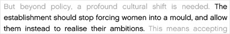 The establishment should stop forcing women into a mould, and allow them instead to realise their ambitions.