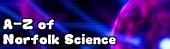 Graphic: A-Z of Norfolk Science: link