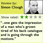 Simon Clough gives the show 2 out of 5 stars.
